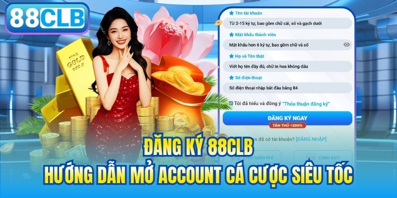 Đăng Ký 88CLB | Hướng Dẫn Mở Account Cá Cược Siêu Tốc