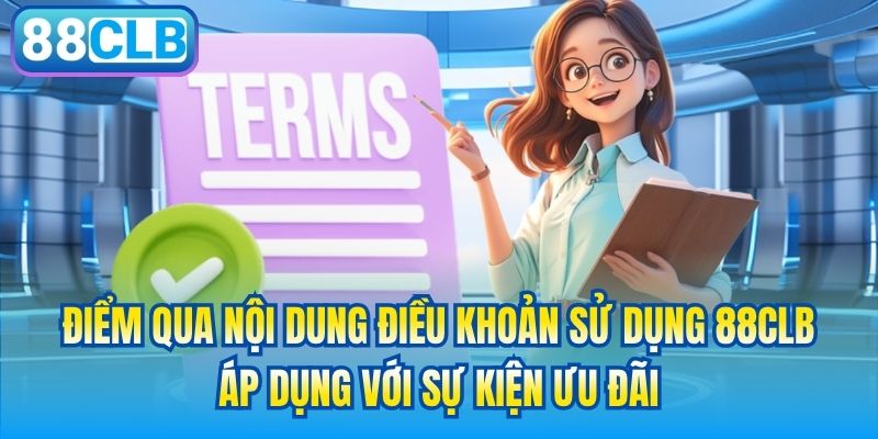 Điểm qua nội dung điều khoản sử dụng 88CLB áp dụng với sự kiện ưu đãi